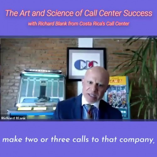 TELEMARKETING-PODCAST-Richard-Blank-from-Costa-Ricas-Call-Center-on-the-SCCS-Cutter-Consulting-Group-The-Art-and-Science-of-Call-Center-Success-PODCAST.make-two-or-three-calls-to-that-company..jpg